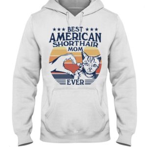 Cats Shirt - Best American Shorthair Mom Ever