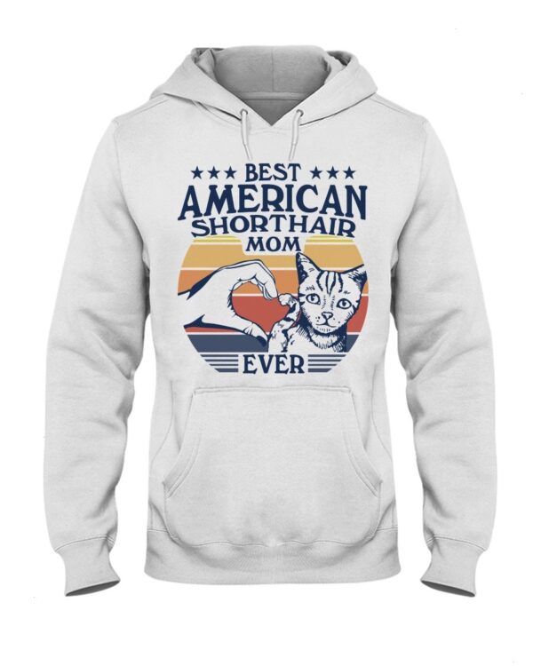 Cats Shirt - Best American Shorthair Mom Ever