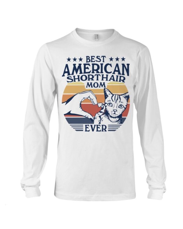 Cats Shirt - Best American Shorthair Mom Ever
