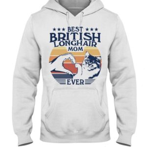 Cats Shirt - Best British Longhair Mom Ever