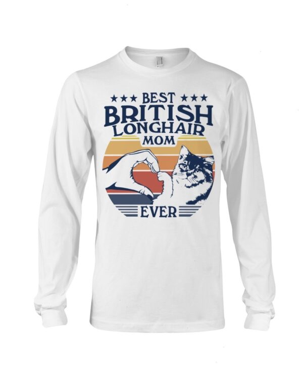 Cats Shirt - Best British Longhair Mom Ever