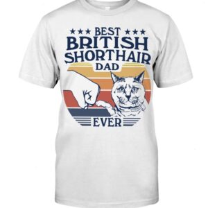 Cats Shirt - Best British Shorthair Dad Ever