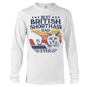 Cats Shirt - Best British Shorthair Dad Ever