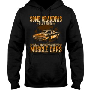 Muscle Car Shirt - Some Grandpas Play Bingo Real Grandpas Drive Muscle Cars