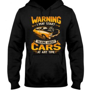 Muscle Car Shirt - Warning I May Start Talking About Cars Anytime