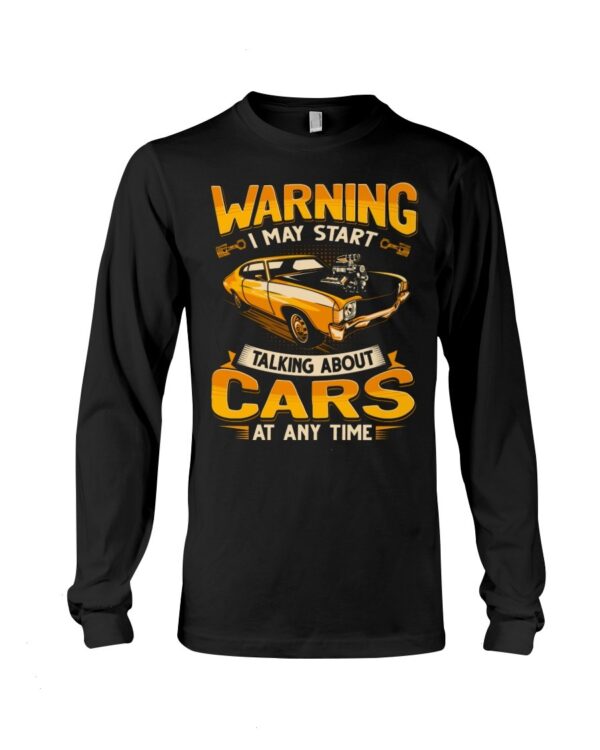 Muscle Car Shirt - Warning I May Start Talking About Cars Anytime