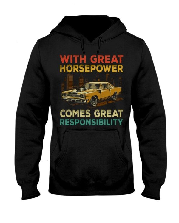 Muscle Car Shirt - With Great Horsepower Comes Great Responsibility