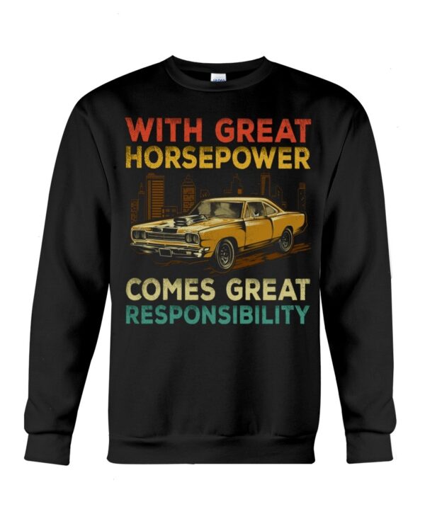 Muscle Car Shirt - With Great Horsepower Comes Great Responsibility
