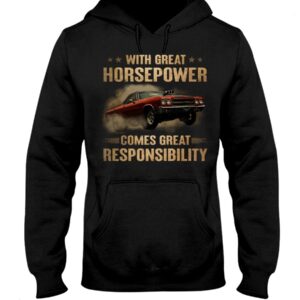 Muscle Car Shirt - With Great Horsepower Comes Great Responsibility Car Lovers