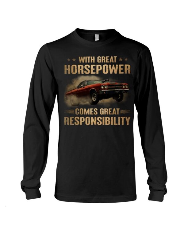 Muscle Car Shirt - With Great Horsepower Comes Great Responsibility Car Lovers