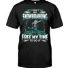 Snowboarding Shirt Sweatshirt Hoodie with Quote I Dont't Go Snowboarding In My Free Time Free Time In My To Do It