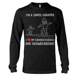 Snowboarding Shirt Sweatshirt Hoodie with Quote I'm A Simple Grandpa I Love My Grandchildren And Snowboarding