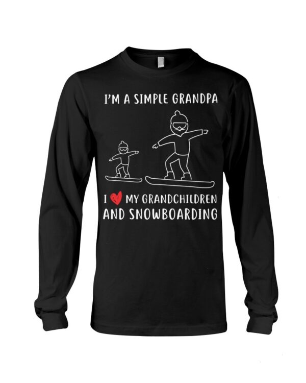 Snowboarding Shirt Sweatshirt Hoodie with Quote I'm A Simple Grandpa I Love My Grandchildren And Snowboarding