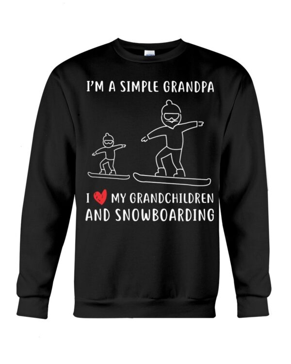 Snowboarding Shirt Sweatshirt Hoodie with Quote I'm A Simple Grandpa I Love My Grandchildren And Snowboarding