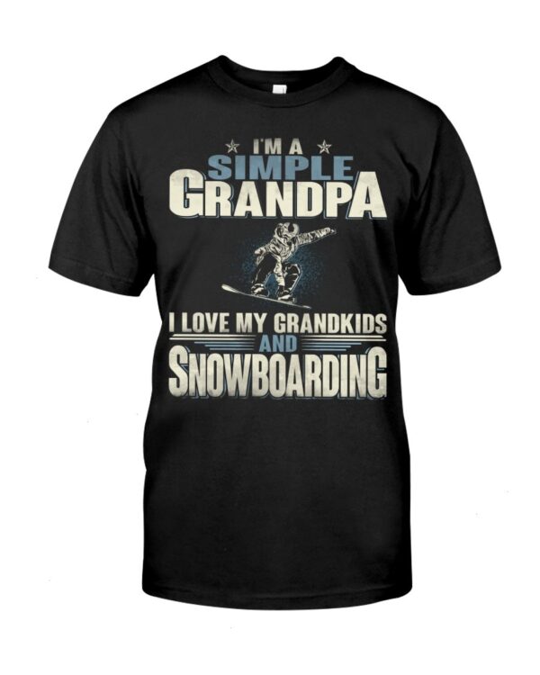 Snowboarding Shirt Sweatshirt Hoodie with Quote I'm A Simple Grandpa I Love My Grandkids And Snowboarding