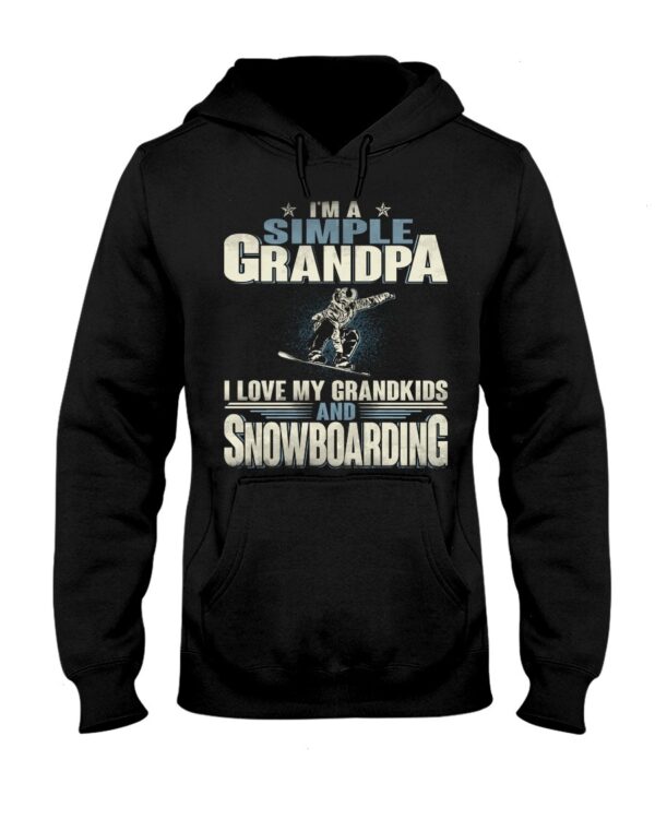 Snowboarding Shirt Sweatshirt Hoodie with Quote I'm A Simple Grandpa I Love My Grandkids And Snowboarding