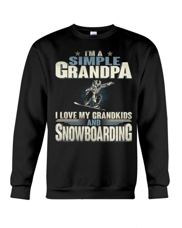 Snowboarding Shirt Sweatshirt Hoodie with Quote I'm A Simple Grandpa I Love My Grandkids And Snowboarding