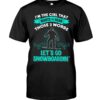 Snowboarding Shirt Sweatshirt Hoodie with Quote I'm The Girl That Wants To Hear Those 3 Words Let's Go Snowboardin