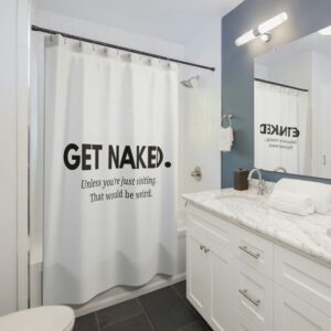 Get Naked Unless You're Just Visiting Funny Shower Curtain, Naked Shower Curtain, Modern Shower Curtain