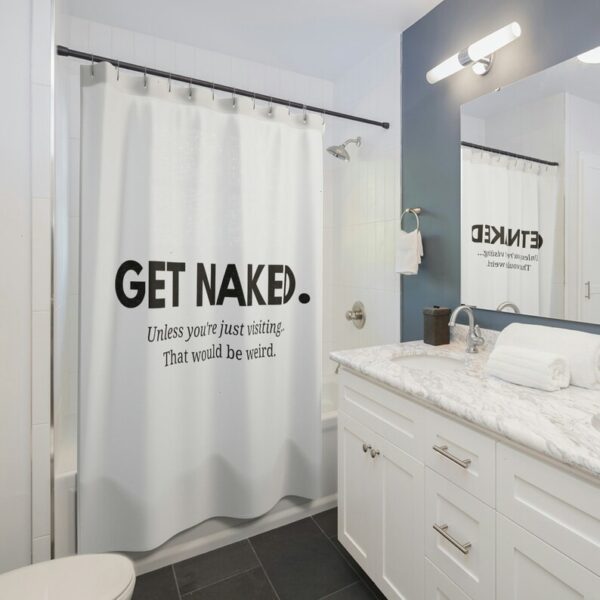 Get Naked Unless You're Just Visiting Funny Shower Curtain, Naked Shower Curtain, Modern Shower Curtain
