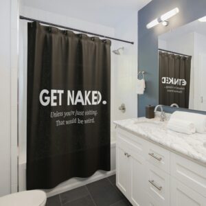 Get Naked. Unless you're Just Visiting, Funny Shower Curtain, Naked Shower Curtain, Modern Shower Curtain, Valentine Gift